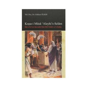 Kışşa-i Musa’Aleyhi’s -Selam - Gökhan Ölker