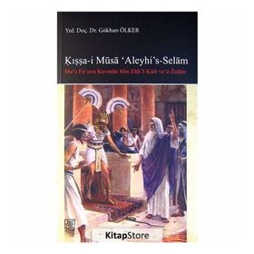 Kışşa-i Musa’Aleyhi’s -Selam - Gökhan Ölker