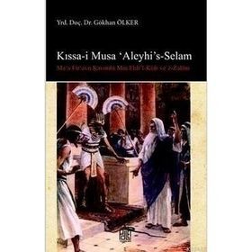 Kışşa-i Musa’Aleyhi’s -Selam - Gökhan Ölker