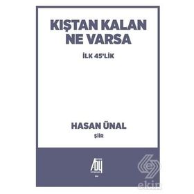 Kıştan Kalan Ne Varsa - Hasan Ünal
