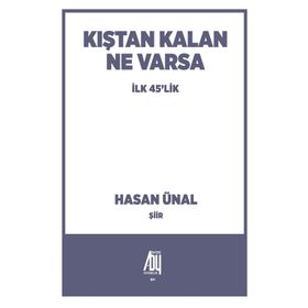 Kıştan Kalan Ne Varsa - Hasan Ünal