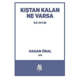 Kıştan Kalan Ne Varsa - Hasan Ünal