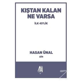Kıştan Kalan Ne Varsa - Hasan Ünal