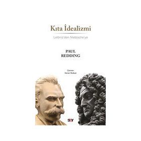 Kıta İdealizmi - Leibniz'den Nietzsche'ye - Paul Redding