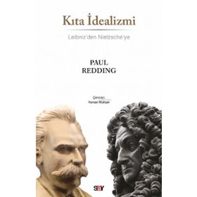 Kıta İdealizmi - Leibniz'den Nietzsche'ye - Paul Redding