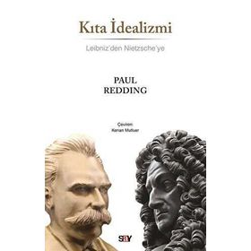 Kıta İdealizmi - Leibniz'den Nietzsche'ye - Paul Redding