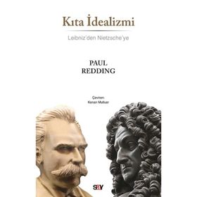 Kıta İdealizmi - Leibniz'den Nietzsche'ye - Paul Redding