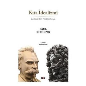 Kıta İdealizmi - Leibniz'den Nietzsche'ye - Paul Redding