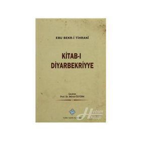 Kitab-ı Diyarbekriyye - Abü Bakr-i Tihrani