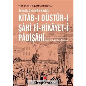 Kitab-ı Düstur-ı Şahi fi-Hikayet-i Padişahi - Ramazan Duran