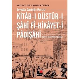 Kitab-ı Düstur-ı Şahi fi-Hikayet-i Padişahi - Ramazan Duran