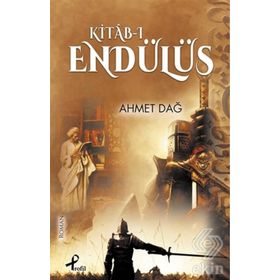 Kitab-ı Endülüs - Ahmet Dağ