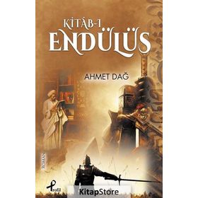 Kitab-ı Endülüs - Ahmet Dağ