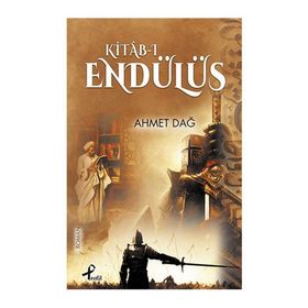 Kitab-ı Endülüs - Ahmet Dağ