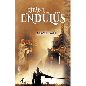 Kitab-ı Endülüs - Ahmet Dağ