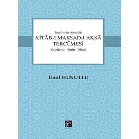 Kitab-ı Makşad-ı Akşa Tercümesi/ Ümit Humutlu