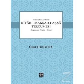 Kitab-ı Makşad-ı Akşa Tercümesi/ Ümit Humutlu