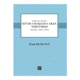 Kitab-ı Makşad-ı Akşa Tercümesi/ Ümit Humutlu
