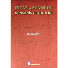 Kitab ve Sünnet’e Dönmenin Gerekliliği - Ali Haşşan