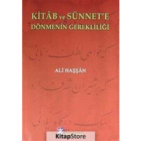 Kitab ve Sünnet’e Dönmenin Gerekliliği - Ali Haşşan
