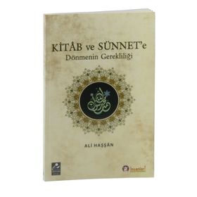 Kitab ve Sünnet’e Dönmenin Gerekliliği - Ali Haşşan