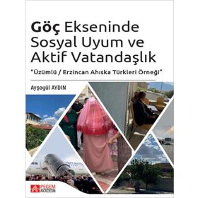 Kitaba Gözat Göç Ekseninde Sosyal Uyum ve Aktif Vatandaşlık Pegem Akademi