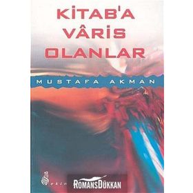 KITAB´A VARIS OLANLAR - MUSTAFA AKMAN