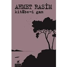 Kitabe-i Gam - Ahmet Rasim