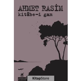 Kitabe-i Gam - Ahmet Rasim