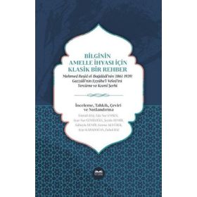 Kitabe Yayınları - Bilginin Amelle İhyası İçin Klasik Bir Rehber