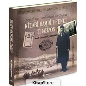 Kitabi Hamdi Efendi ve Trabzon - Önder Küçükerman