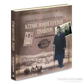 Kitabi Hamdi Efendi ve Trabzon - Önder Küçükerman
