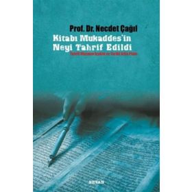 Kitabı Mukaddes'in Neyi Tahrif Edildi - Necdet Çağıl