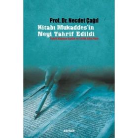 Kitabı Mukaddes'in Neyi Tahrif Edildi - Necdet Çağıl
