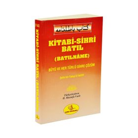 KITABI-SIHRI BATIL (BATILNAME) BÜYÜ VE HER TÜRLÜ SIHRE ÇÖZÜM - ŞEFİK BIN YAKUP EL İSKİLİFİ