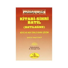 Kitabi-Sihri Batıl Batılname - Şefik Bin Yakup El İskilifi