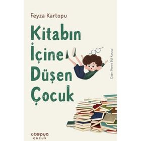 Kitabın İçine Düşen Çocuk - Feyza Kartopu