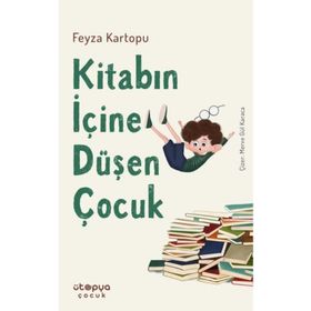 Kitabın İçine Düşen Çocuk - Feyza Kartopu