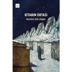 Kitabın Ortası - Mustafa Zeki Çıraklı