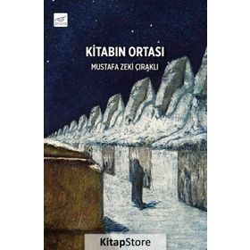 Kitabın Ortası - Mustafa Zeki Çıraklı