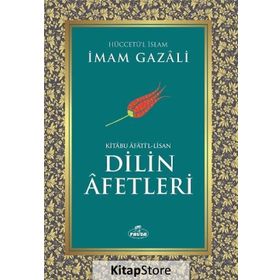 Kitabu Afati'l Lisan Dilin Afetleri - İmam Gazali