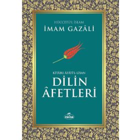 Kitabu Afati'l Lisan Dilin Afetleri - İmam Gazali