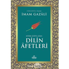 Kitabu Afati'l Lisan Dilin Afetleri - İmam Gazali