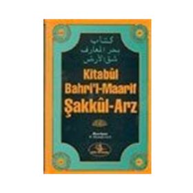 KITABUL BAHRI'L-MAARIF ŞAKKUL-ARZ - MESKUTUN ANHA