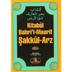 KITABUL BAHRI'L-MAARIF ŞAKKUL-ARZ - MESKUTUN ANHA