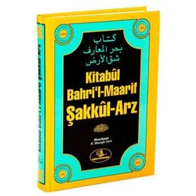 KITABUL BAHRI'L-MAARIF ŞAKKUL-ARZ - MESKUTUN ANHA