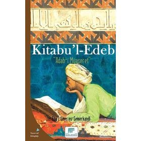 Kitabu’l Edeb - Ebü'l Leys Semerkandi