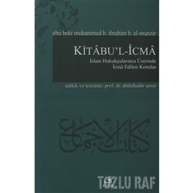 Kitabu’l İcma - Ebu Bekr Muhammed B. İbrahim B. El-Munzir