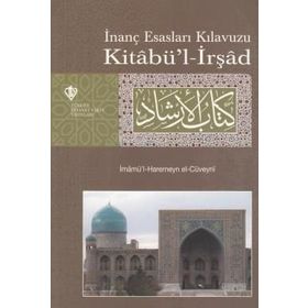 Kitabü'l-irşad İnanç Esasları Kılavuzu - İmamü'l-Haremeyn el-Cüveyni