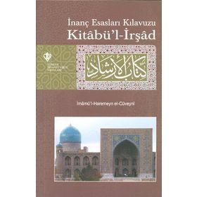 Kitabü'l-irşad İnanç Esasları Kılavuzu - İmamü'l-Haremeyn el-Cüveyni